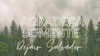 AGRADEÇA SOMENTE [upl. by Jarietta482]