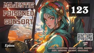 Majestic Poisoned Consort Episode 123 Audio Blissful Bookshelf Audiobook [upl. by Yeca58]