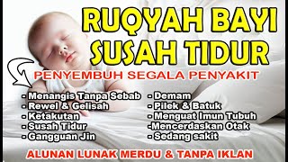 RUQYAH BAYI SUSAH TIDUR [upl. by Tanhya]