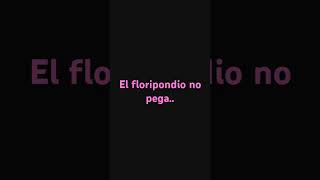 El floripondio no pega [upl. by Petulah]