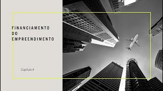 Capítulo 7  Financiamento do Empreendimento [upl. by Nesline]