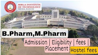 BIT Mesra Ranchi  BPharm MPharm  Admission Eligibility fees Placement [upl. by Linc]