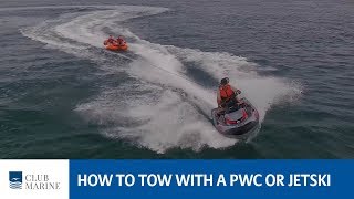 How to tow with a jet ski or PWC  Club Marine [upl. by Argyle28]