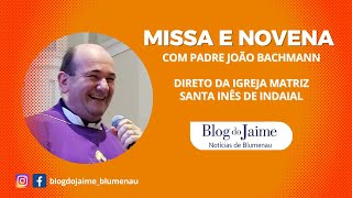 Missa e Novena do 2º Advento dia 081224 e Envio dos Novos Servos Indaial com Padre João Bachmann [upl. by Divadleahcim]