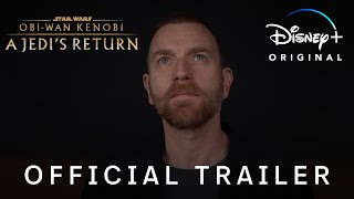 ObiWan Kenobi A Jedi’s Return  Official Trailer  Disney [upl. by Buckie]