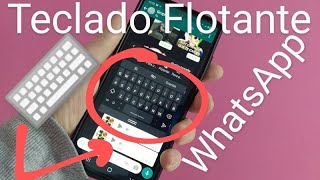 ⌨️ Cómo PONER o QUITAR el TECLADO FLOTANTE de WHATSAPP FÁCIL y RÁPIDO [upl. by Edelson]