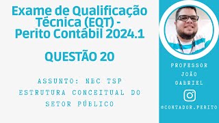 EQT PERITO CONTÁBIL 20241  QUESTÃO 20  NBC TSP Estrutura Conceitual do Setor Público [upl. by Loferski364]