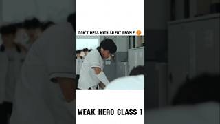 Dont mess with silent people 😡  ftbeliver  weak hero class 1  koreandrama fyp kdrama shorts [upl. by Fauver]