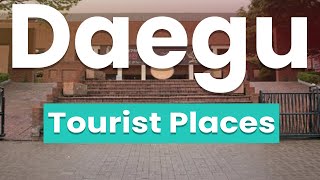 Best Places in Daegu  South Korea  English [upl. by Lezah]