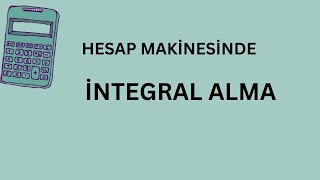 Hesap Makinesinde İntegral Hesaplama  Hesap Makinesiyle İntegral Naıl Hesaplanır [upl. by Idnal]