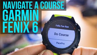 How to Navigate a Course on the Garmin Fenix 6 or Forerunner 945 Fenix 5 Fenix 3 3HR etc [upl. by Alarick203]