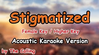 Stigmatized  The Calling Female Key  Higher Key Acoustic Karaoke [upl. by Ymmaj]