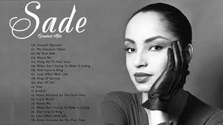 Best Songs of Sade Playlist 2020 New  Sade Greatest Hits Full Album 2020 [upl. by Ibmab111]