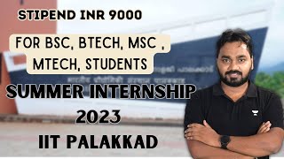 Summer Internship  IIT Palakkad  Stipend  Eligibility  Important Dates [upl. by Maya]