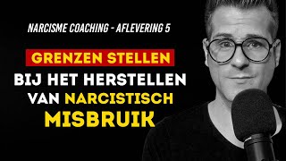 Grenzen stellen en narcistisch misbruik – Aflevering 5 [upl. by Marela]