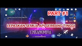 Lepaskan Semua Api Gerbang Tinggi 04 Di Enkanomiya  Part 1  Genshin Impact Indonesia [upl. by Elocon254]