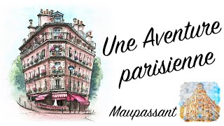 Une Aventure parisienne Guy de Maupassant Livre audio [upl. by Kavanaugh833]