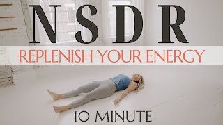 10 Minute Non Sleep Deep Rest to Replenish Your Mental and Physical Energy  NSDR  Yoga Nidra [upl. by Guinn]