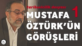 57 Ebubekir Sifil  Mustafa Öztürkün Görüşleri  Tarihselcilik Dosyası [upl. by Satterlee655]