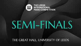 Leeds International Piano Competition 2024  Semi Final  15 September 7PM [upl. by Nylaehs]