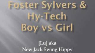 Foster Sylvers amp Hy Tech Boy vs Girl [upl. by Acemahs]