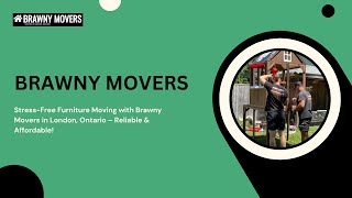 TopRated Furniture Movers in London Ontario with Reliable amp Efficient Service  Brawny Movers [upl. by Woody945]