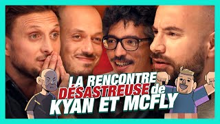 LA RENCONTRE DÉSASTREUSE DE KYAN amp MCFLY [upl. by Ellehsar790]