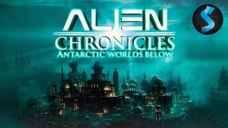 Alien Chronicles Antarctic Worlds Below  Full Alien Documentary [upl. by Sarajane938]