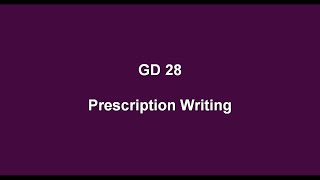 GD 28 Prescription Writing [upl. by Nedroj497]