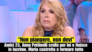 “Non piangere non devi” Amici 23 Anna Pettinelli crolla per lei e finisce in lacrime [upl. by Lraed676]