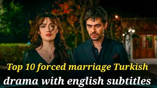 Top 10 forced marriage turkish series with english subtitles [upl. by Keelin158]