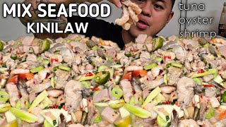 MIXED SEAFOOD  KINILAW  SEAFOOD MUKBANG  MUKBANG PHILIPPINES  TOL BULOY MUKBANG [upl. by Enitsuj]