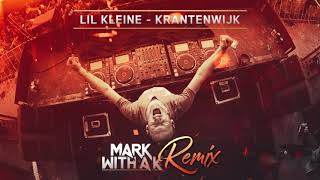 Lil Kleine  Krantenwijk Mark With a K Remix [upl. by Rahal]