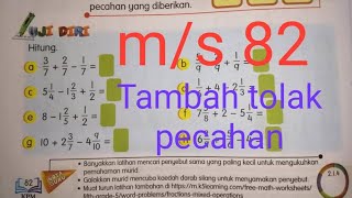 Tahun 4  ms 82 tambah tolak pecahan  Ulangkaji Tahun 456 [upl. by Devonne]