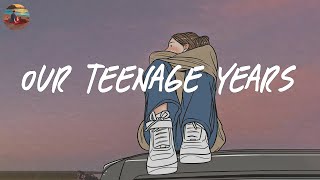 Our teenage years 🌈 A playlist reminds you the best time of your life  Saturday Melody Playlist [upl. by Ellehcsar540]