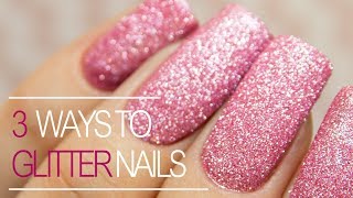 3 WAYS How To Do Glitter Nails  Education for Beginners [upl. by Dnartreb]