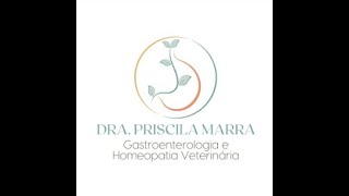 Dra Priscila Marra  Gastroenterologia e Homeopatia Veterinária [upl. by Dnomde]