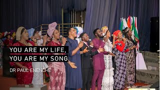 You Are My Life You Are My Song  Dr Paul Enenche [upl. by Huston]