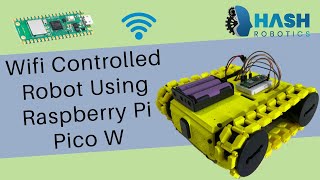 Wifi Controlled Robot using Raspberry Pi Pico W  Hash Robotics [upl. by Vigor690]