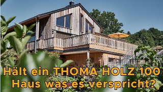 Hält ein THOMA HOLZ 100 Haus was es verspricht [upl. by Gerstein]