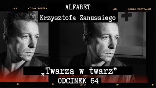 ALFABET KRZYSZTOFA ZANUSSIEGO  quotTWARZĄ W TWARZ quot ODC 64 [upl. by Trevlac]