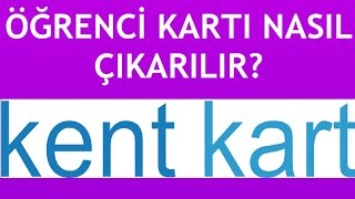 Kentkart Öğrenci Kartı Nasıl Çıkarılır [upl. by Botsford497]