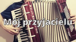 Mój przyjacielu  Krzysztof Krawczyk amp Goran Bregovic  Akordeon Cover [upl. by Arnon]