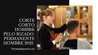 Pelo rizado corto permanente hombres cuidados 💆✂️🙏 [upl. by Znerol]