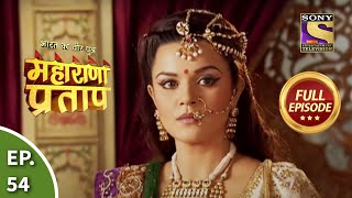 Bharat Ka Veer Putra  Maharana Pratap  भारत का वीर पुत्र  महाराणा प्रताप  Ep 54  Full Episode [upl. by Absalom128]