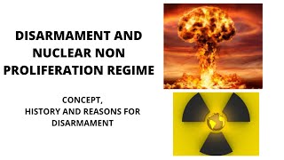 Arms ControlDisarmament amp Nuclear NonProliferation Concept Brief History Reason for Disarmament [upl. by Fretwell]