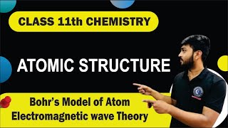 BOHRS MODEL OF ATOM ELECTROMAGNETIC WAVE 03 ATOMIC STRUCTURE CLASS 11th JAC BOARDCBSE BOARD [upl. by Enelyar]