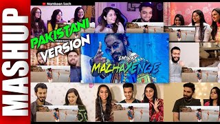 EMIWAY MACHAYENGE  Pakistani Version  MULTI REACTION VIDEO MASHUP [upl. by Jonie]