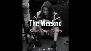 The Weeknd  Save Your Tears SubEspañol [upl. by Jillene80]