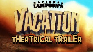 NATIONAL LAMPOONS VACATION THEATRICAL TRAILER [upl. by Niraa182]